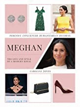 Meghan: The Life and Style of a Modern Royal 