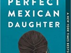 I Am Not Your Perfect Mexican Daughter by Erika L. Sanchez