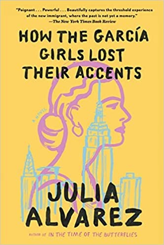 “How the García Girls Lost Their Accents” by Julia Alvarez