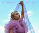 Indie Pop Rock Meets Soulful Jazz in Piper Madison's New Album 'How Do I Love?'