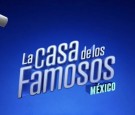 La Casa de los Famosos Mexico