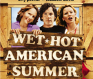 Wet Hot American Summer